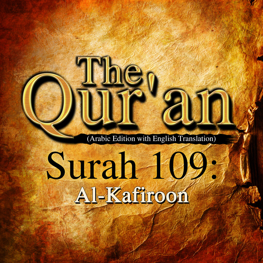 The Qur‘an (Arabic Edition with English Translation) - Surah 109 - Al-Kafiroon