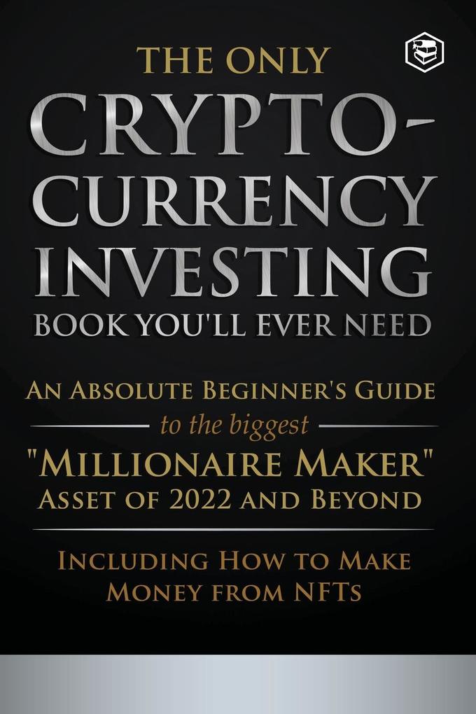 The Only Cryptocurrency Investing Book You'll Ever Need
