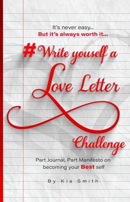 #WriteYourselfALoveLetterChallenge: Part Journal Part Manifesto on Becoming Your Best Self