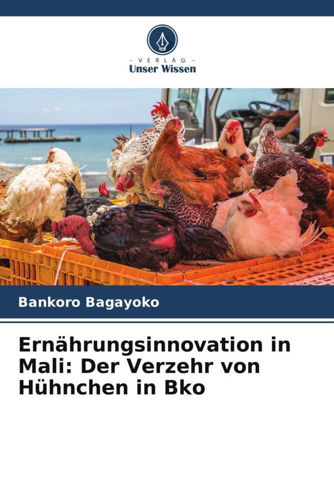 Ernährungsinnovation in Mali: Der Verzehr von Hühnchen in Bko