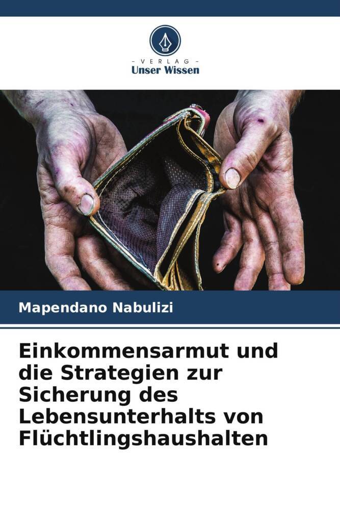 Einkommensarmut und die Strategien zur Sicherung des Lebensunterhalts von Flüchtlingshaushalten