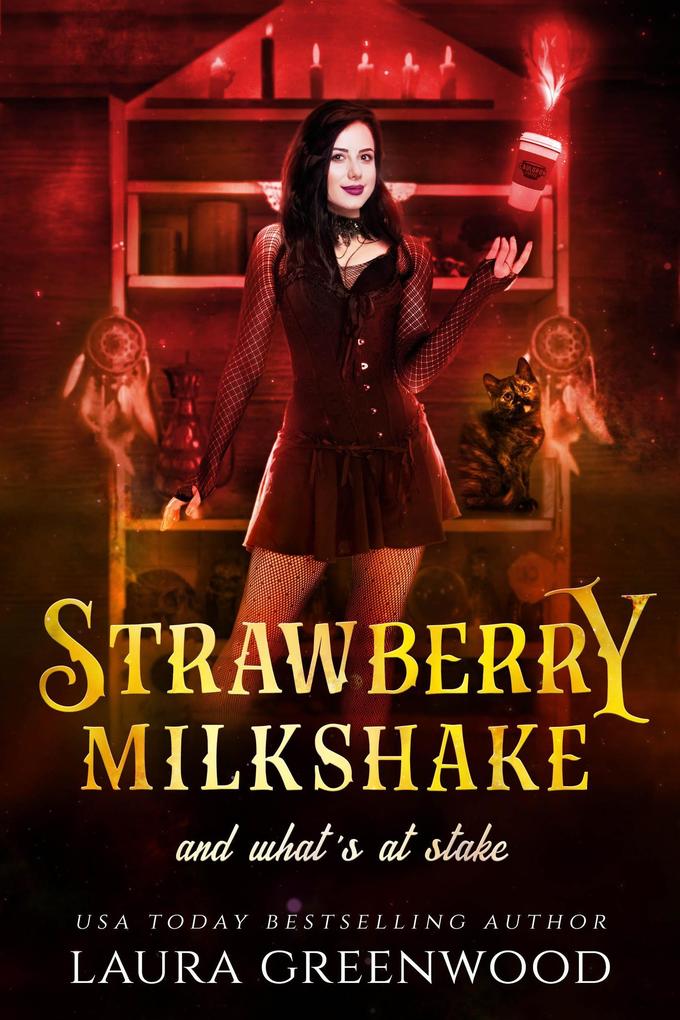 Strawberry Milkshake And What‘s At Stake (Cauldron Coffee Shop #10)
