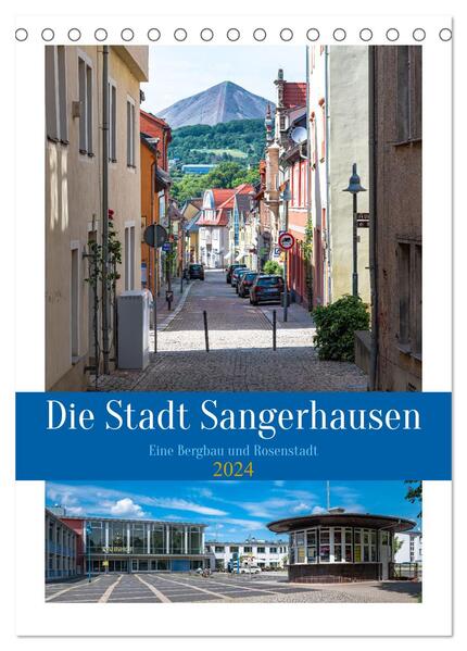 Die Stadt Sangerhausen (Tischkalender 2024 DIN A5 hoch) CALVENDO Monatskalender