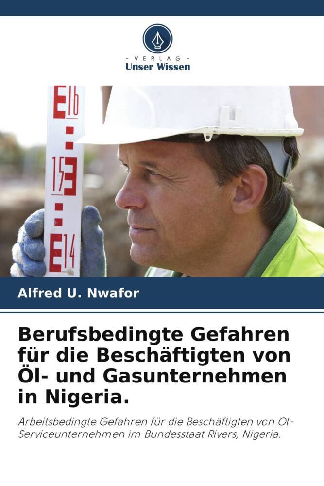 Berufsbedingte Gefahren für die Beschäftigten von Öl- und Gasunternehmen in Nigeria.