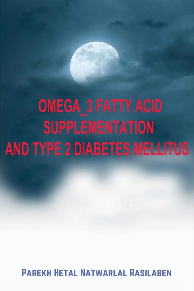 Omega_3 Fatty Acid Supplementation and Type 2 Diabetes Mellitus