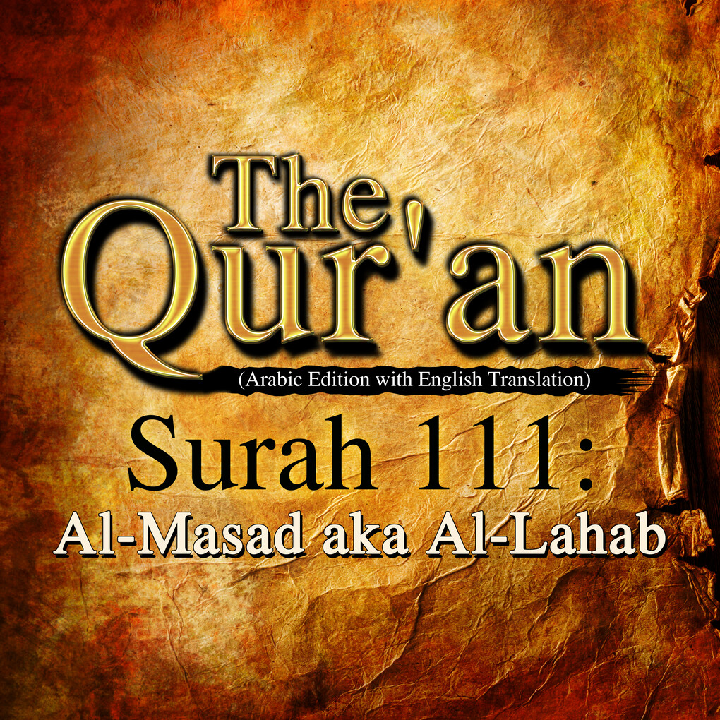 The Qur‘an (Arabic Edition with English Translation) - Surah 111 - Al-Masad aka Al-Lahab