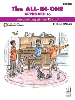 The All-In-One Approach to Succeeding at the Piano Book 2b