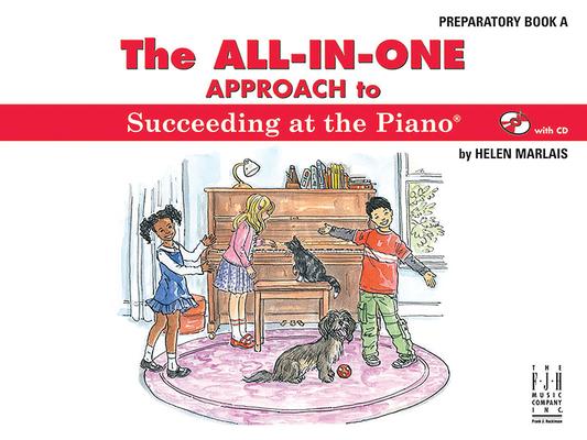 The All-In-One Approach to Succeeding at the Piano Preparatory Book a
