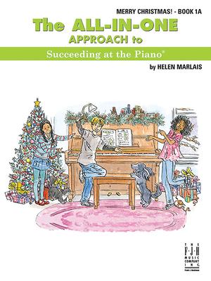 The All-In-One Approach to Succeeding at the Piano Merry Christmas Book 1a