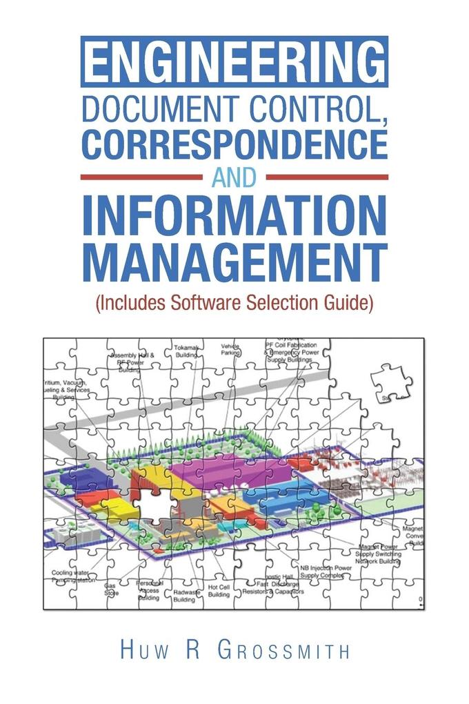 Engineering Document Control Correspondence and Information Management (Includes Software Selection Guide) for All