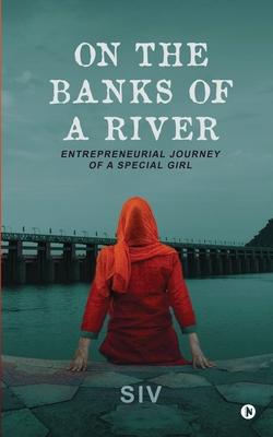 On the Banks of a River: Entrepreneurial Journey of a Special Girl
