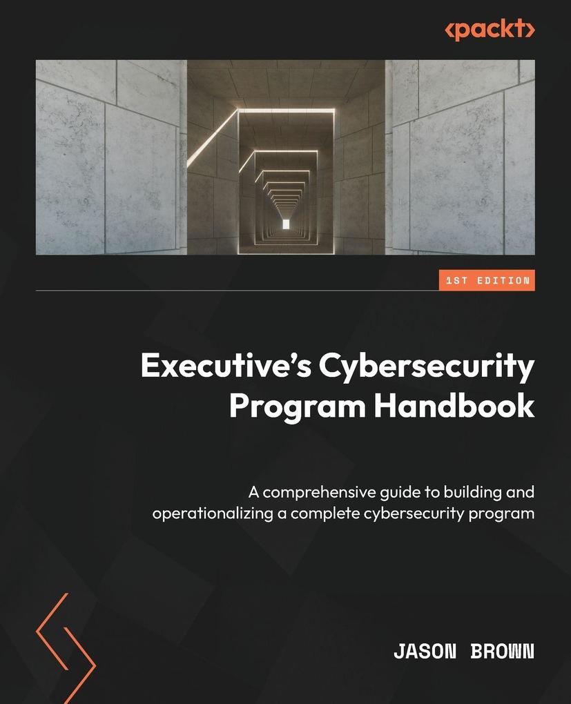 Executive's Cybersecurity Program Handbook