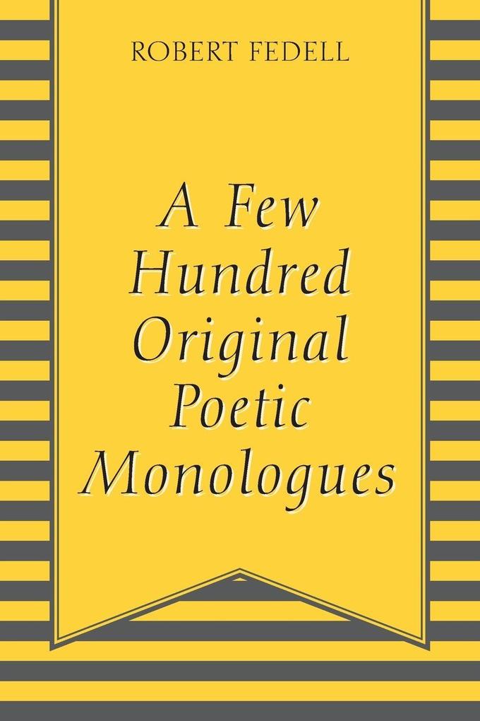 A Few Hundred Original Poetic Monologues