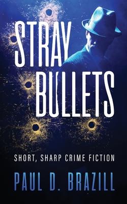 Stray Bullets: Short Sharp Crime Fiction