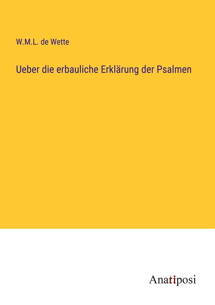 Ueber die erbauliche Erklärung der Psalmen
