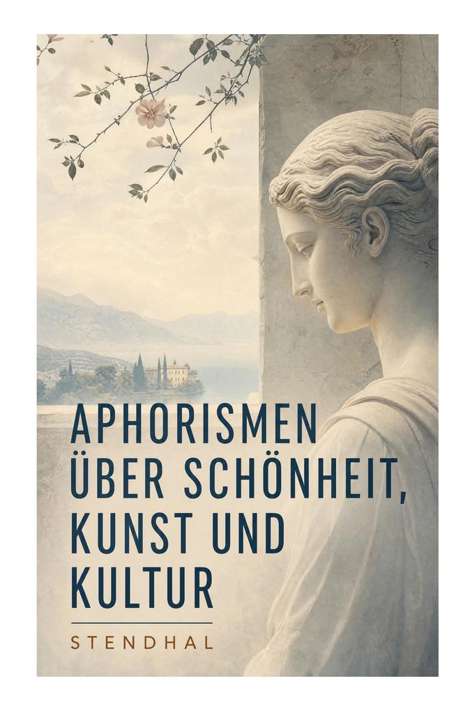 Aphorismen über Schönheit Kunst und Kultur
