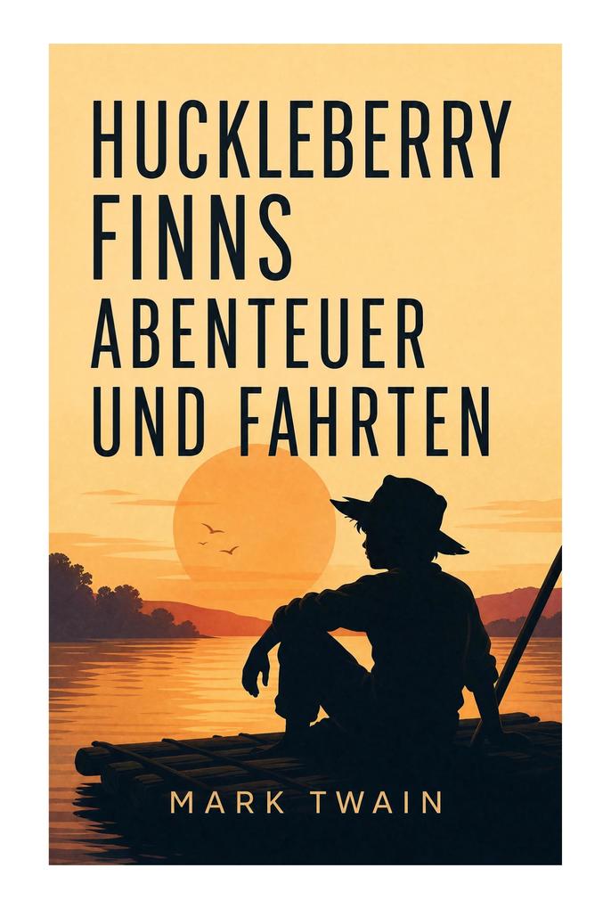 Huckleberry Finns Abenteuer und Fahrten