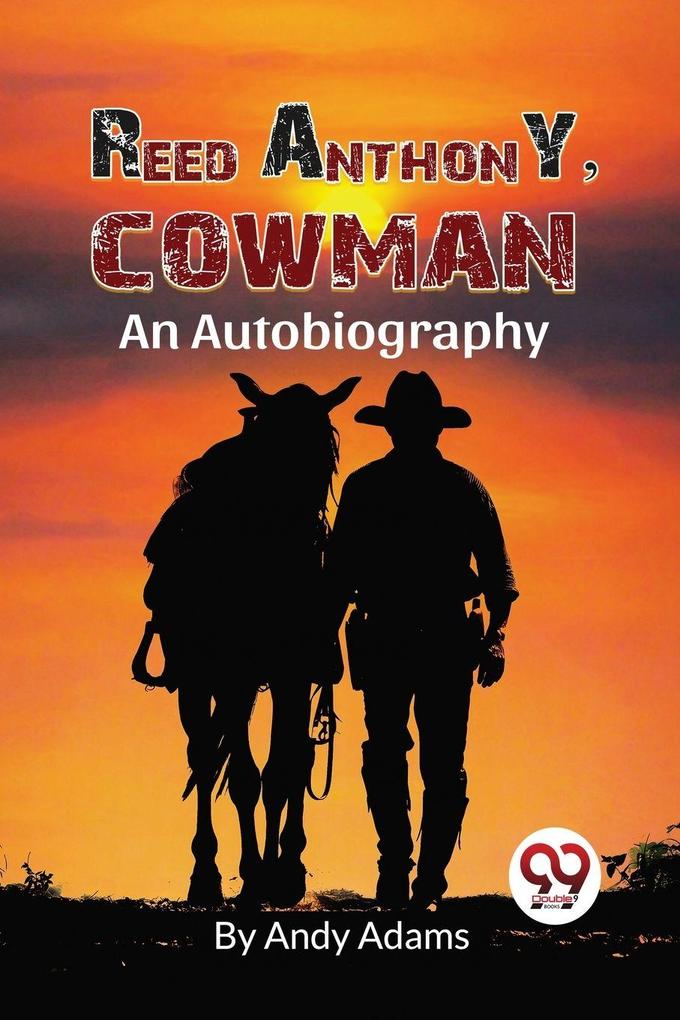 Reed Anthony Cowman An Autobiography