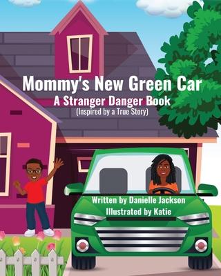 Mommy‘s New Green Car: A Stranger Danger Book