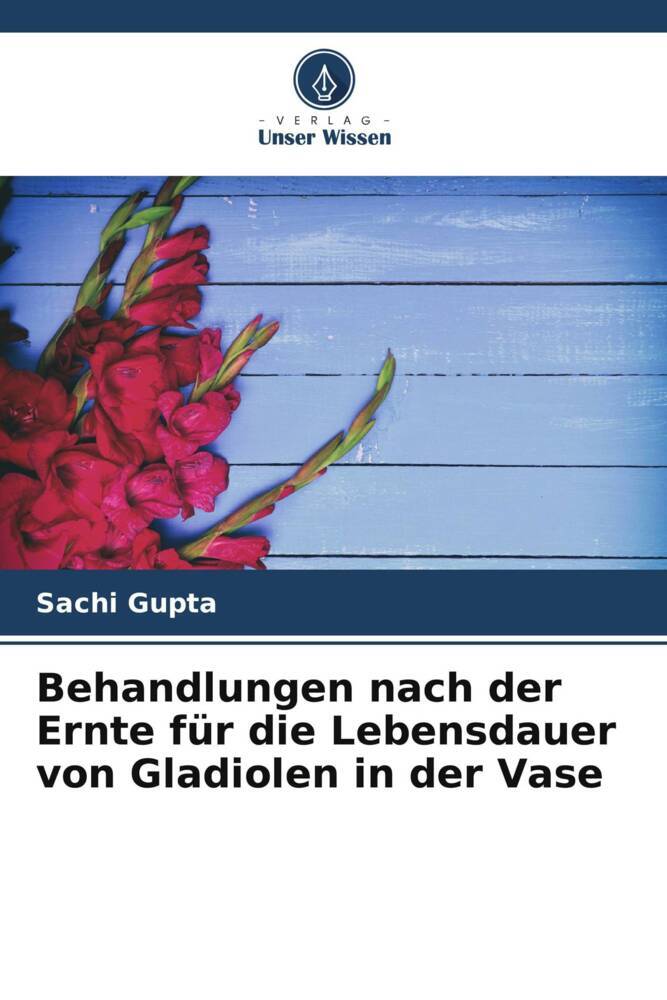 Behandlungen nach der Ernte für die Lebensdauer von Gladiolen in der Vase
