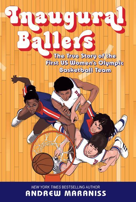 Inaugural Ballers: The True Story of the First U.S. Women‘s Olympic Basketball Team