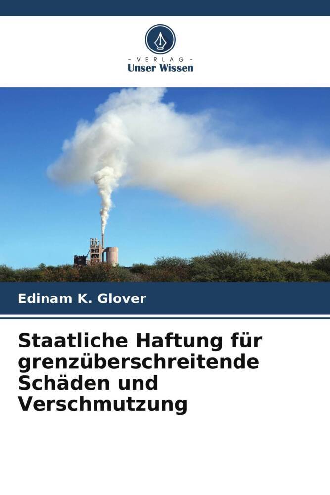 Staatliche Haftung für grenzüberschreitende Schäden und Verschmutzung