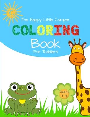 The Happy Little Camper Coloring Book for Toddlers