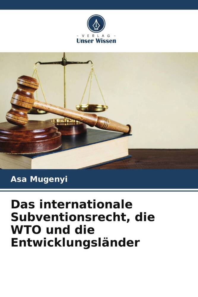 Das internationale Subventionsrecht die WTO und die Entwicklungsländer