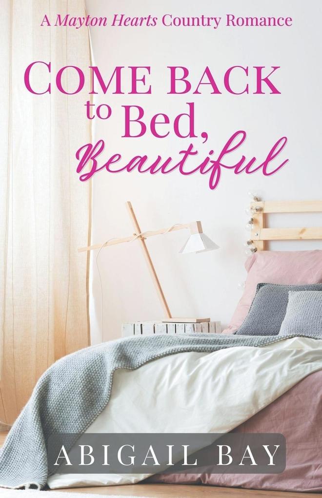 Come Back to Bed Beautiful
