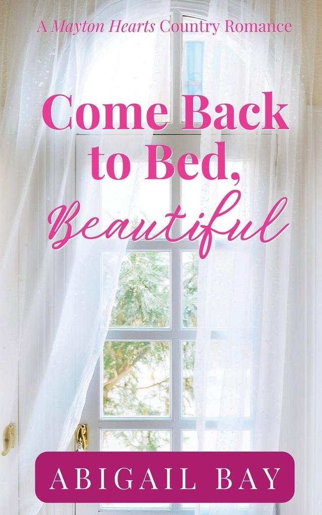 Come Back to Bed Beautiful