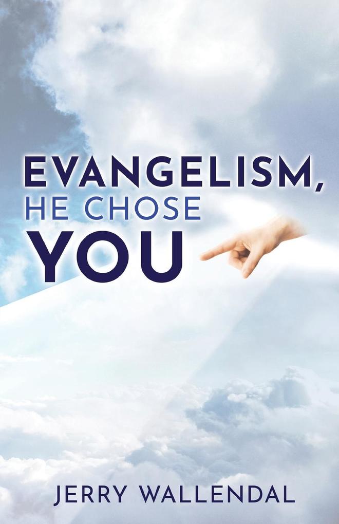 Evangelism He Chose You