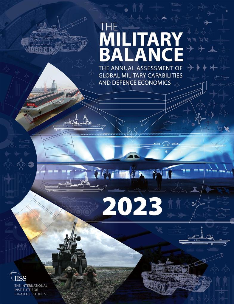 The Military Balance 2023 - The International Institute for Strategic Studies (IISS)