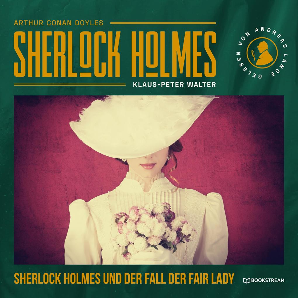 Sherlock Holmes und der Fall der Fair Lady