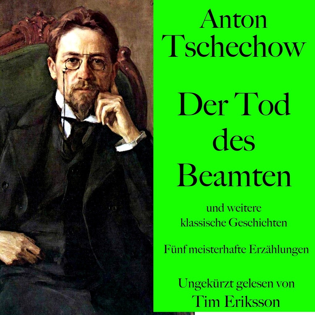 Anton Tschechow: Der Tod des Beamten und weitere klassische Geschichten