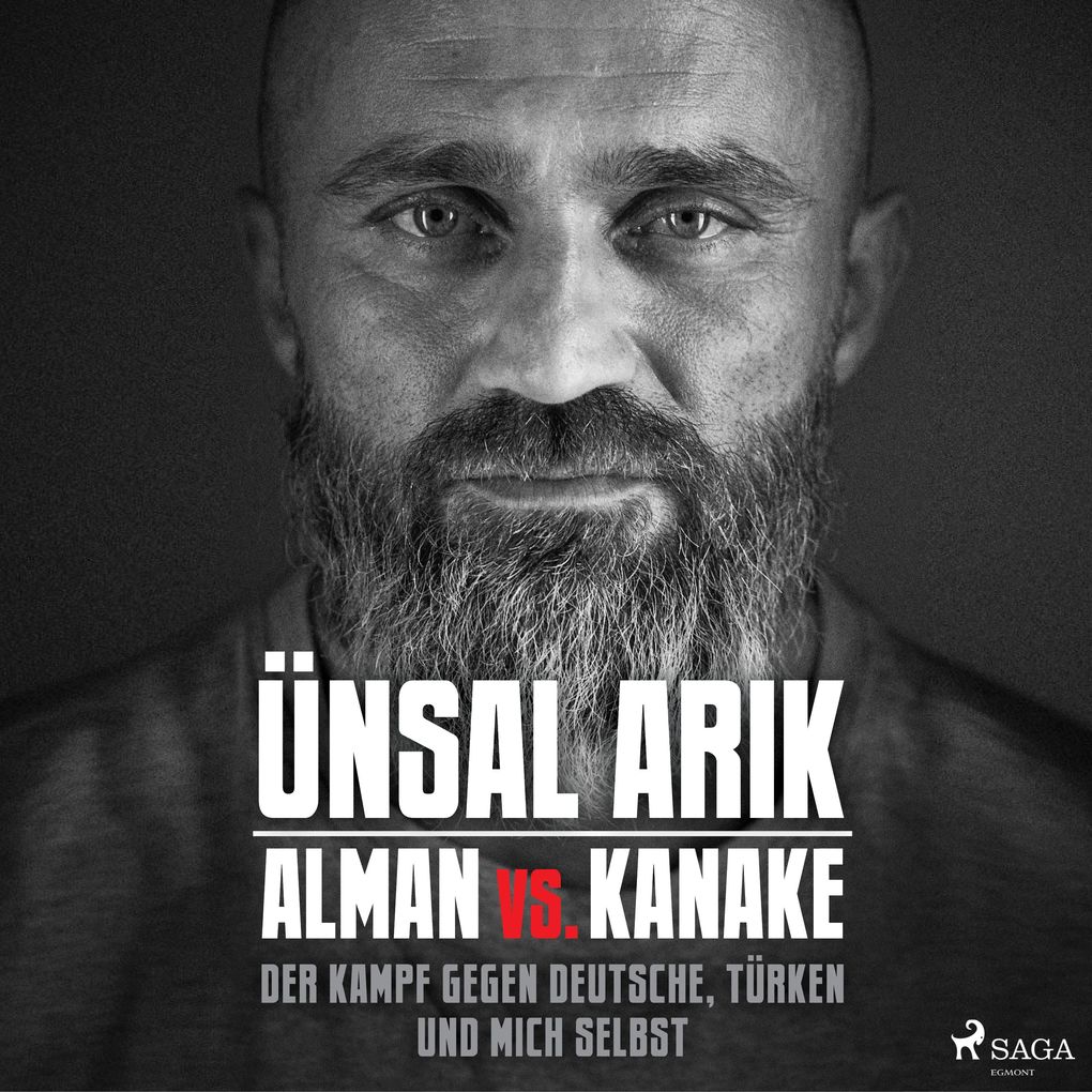 Alman vs. Kanake: Der Kampf gegen Deutsche Türken und mich selbst - Die wahre Geschichte eines Boxers