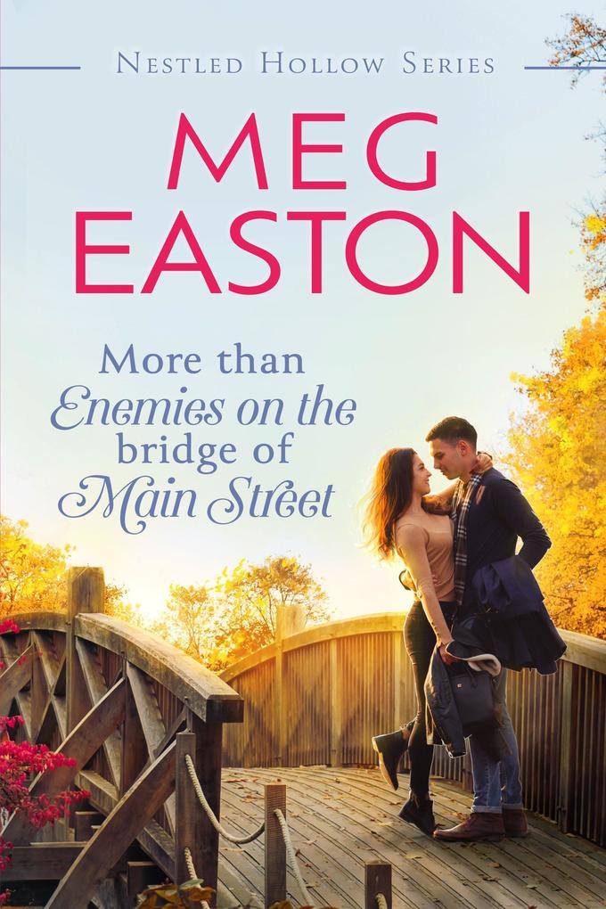 More than Enemies on the Bridge of Main Street (A Nestled Hollow Romance)