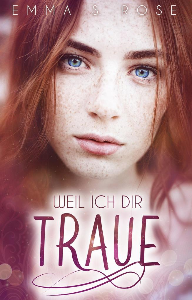 Weil ich dir traue