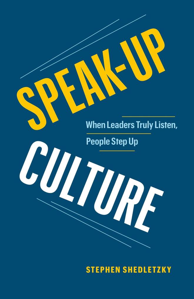 Speak-Up Culture: When Leaders Truly Listen People Step Up