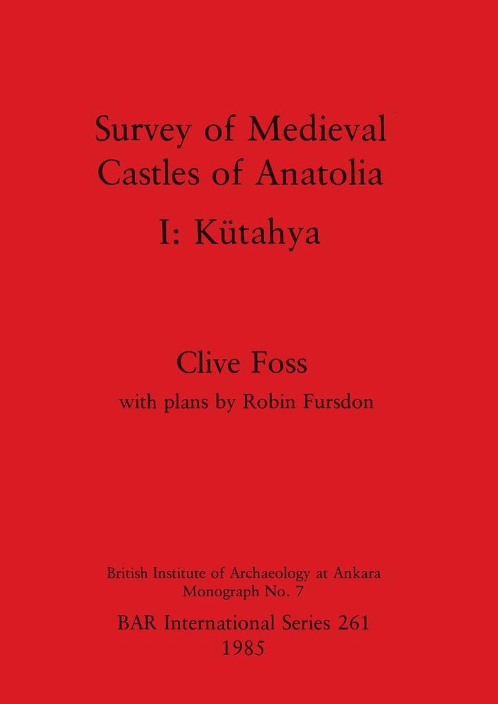 Survey of Medieval Castles of Anatolia I