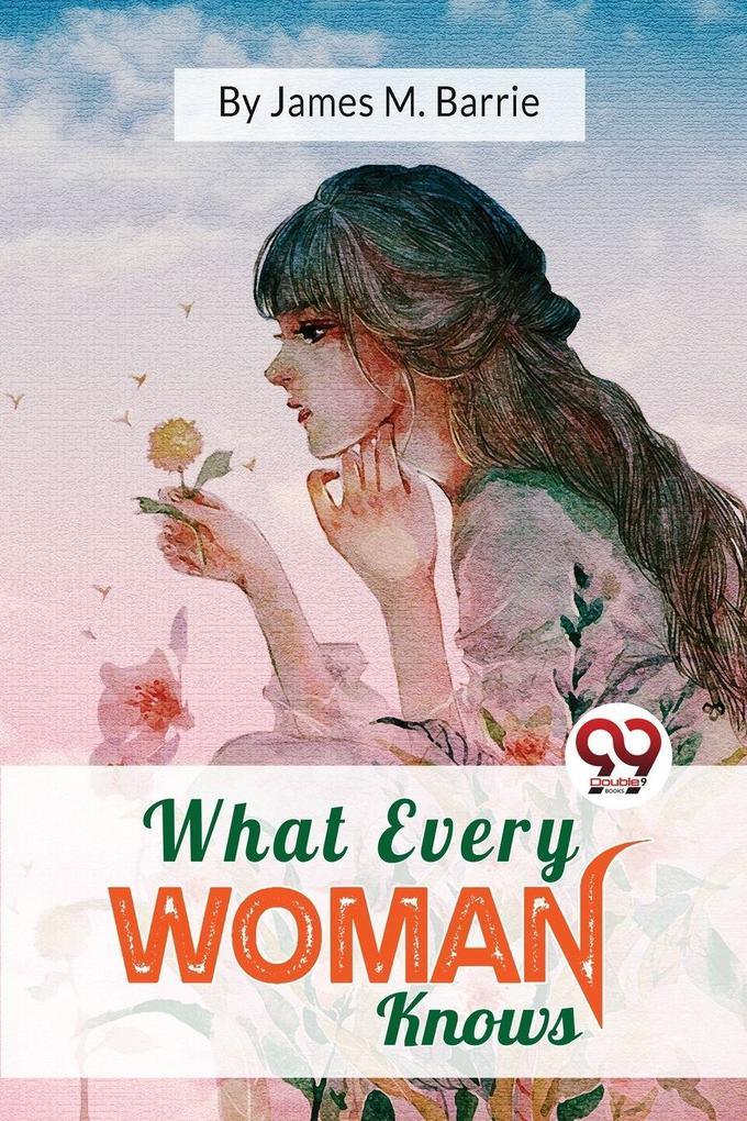 What Every Woman Knows