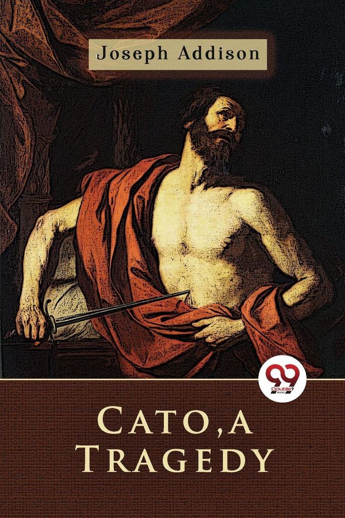 Cato a Tragedy