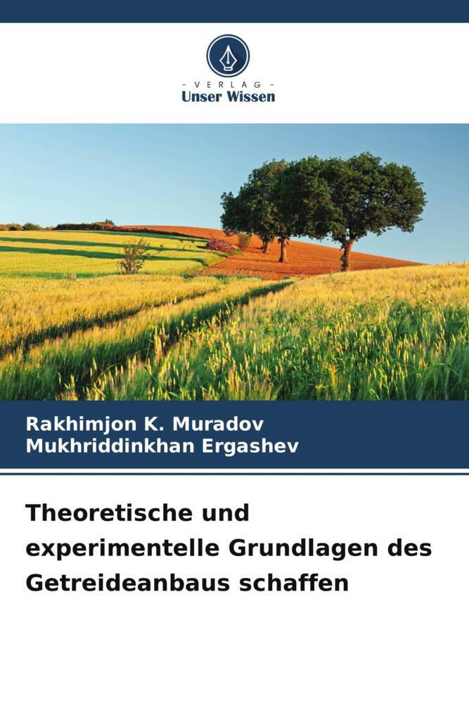 Theoretische und experimentelle Grundlagen des Getreideanbaus schaffen