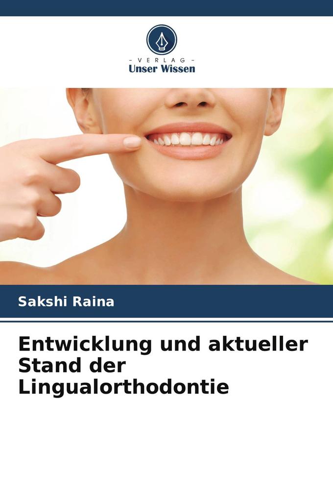Entwicklung und aktueller Stand der Lingualorthodontie