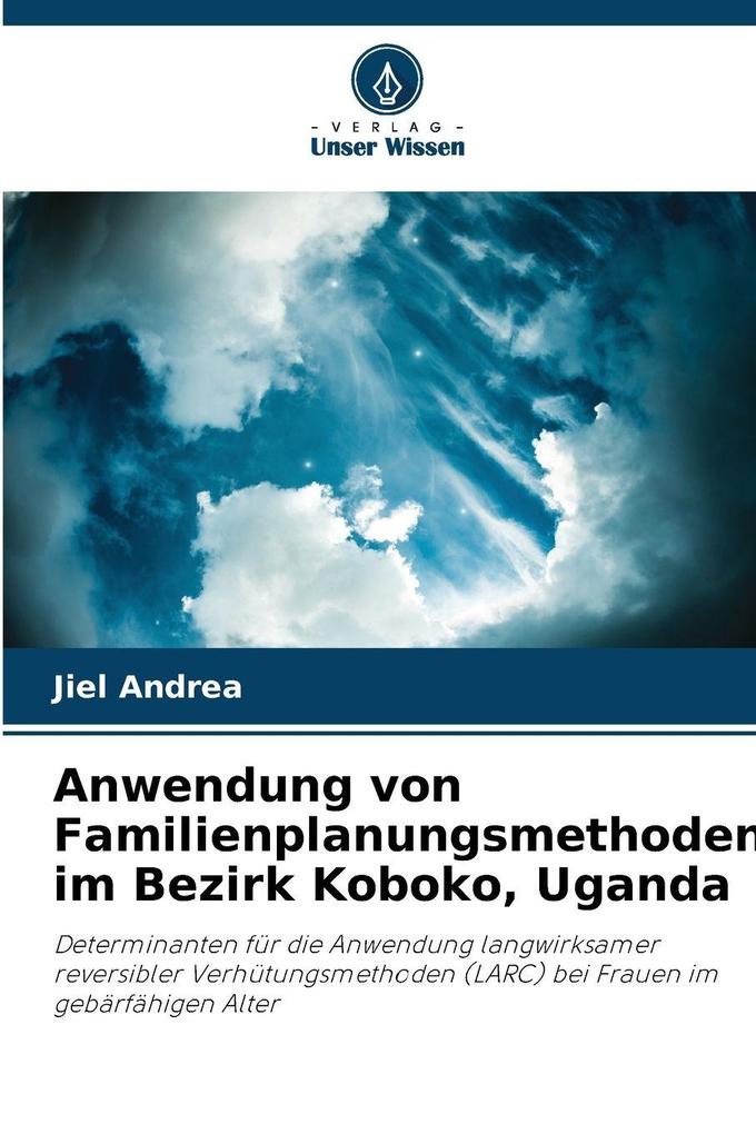 Anwendung von Familienplanungsmethoden im Bezirk Koboko Uganda