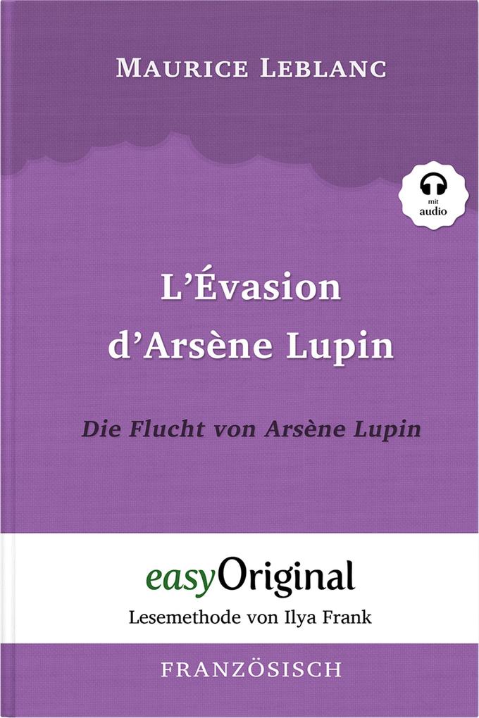 Arsène Lupin - 3 / L‘Évasion d‘Arsène Lupin / Die Flucht von Arsène Lupin (Buch + Audio-CD) - Lesemethode von Ilya Frank - Zweisprachige Ausgabe Französisch-Deutsch