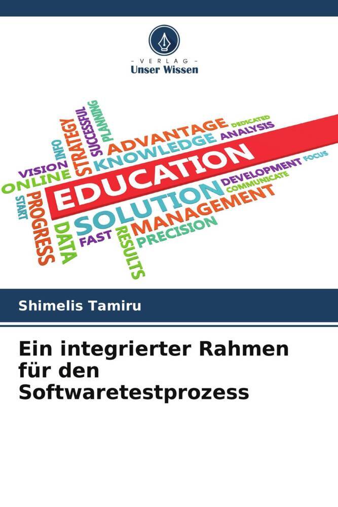 Ein integrierter Rahmen für den Softwaretestprozess