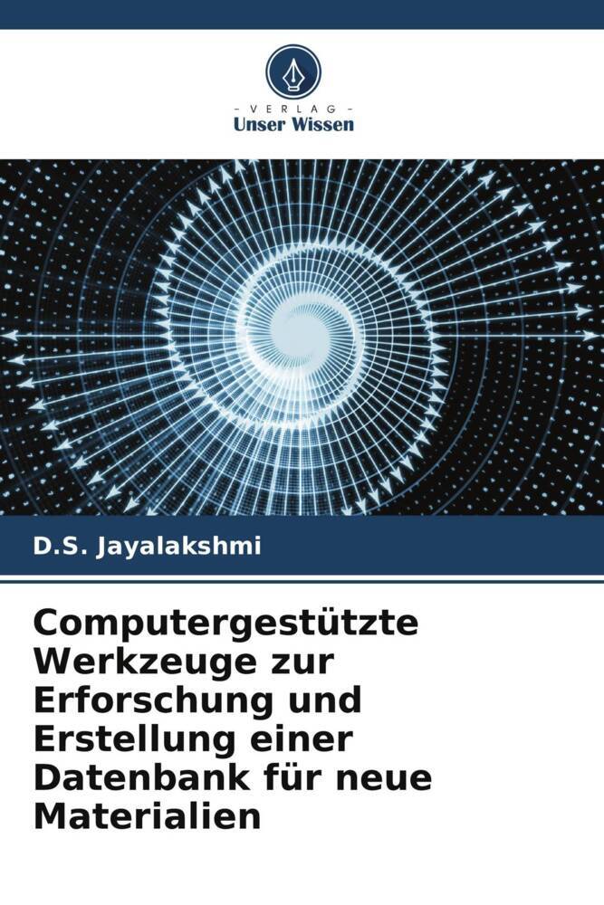Computergestützte Werkzeuge zur Erforschung und Erstellung einer Datenbank für neue Materialien