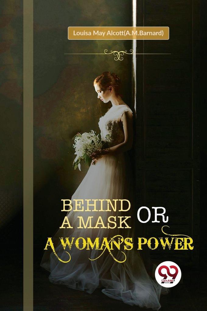 Behind a Mask; or a Woman's Power