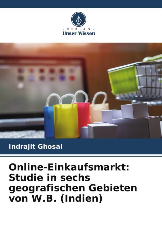 Online-Einkaufsmarkt: Studie in sechs geografischen Gebieten von W.B. (Indien)