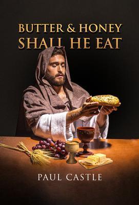 Butter and Honey Shall He Eat
